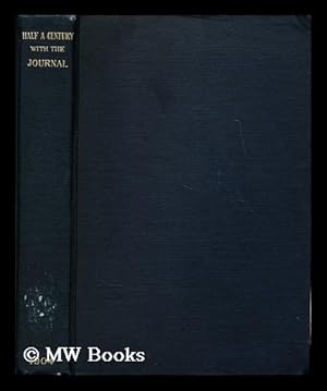 Seller image for Half a century with the Providence journal; being a record of the events and associated connected with the past fifty years of life of Henry R. Davis, secretary of the company. Comp. and issued by the Journal Company for sale by MW Books Ltd.