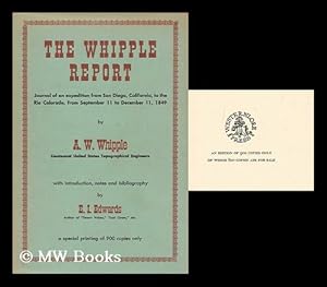 Image du vendeur pour The Whipple Report : journal of an expedition from San Diego, California, to the Rio Colorado, from Sept. 11 to Dec. 11, 1849 / by A.W. Whipple ; with iIntroduction, notes and bibliography by E. I. Edwards mis en vente par MW Books Ltd.