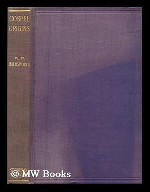 Imagen del vendedor de Gospel origins : a study in the synoptic problem / by William West Holdsworth a la venta por MW Books Ltd.