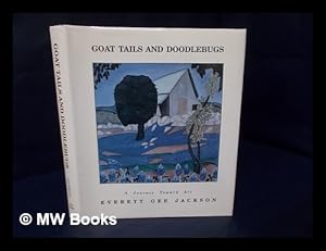 Seller image for Goat tails and doodlebugs : a Journey Toward Art / written and illustrated by Everett Gee Jackson for sale by MW Books Ltd.