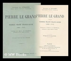 Imagen del vendedor de Pierre le Grand et le premier traite franco-russe (1682 a 1717) / Preface du baron de Courcel a la venta por MW Books Ltd.