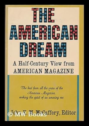 Seller image for The American dream: A half-century view from the American Magazine / John K.M. McCaffery, editor for sale by MW Books Ltd.