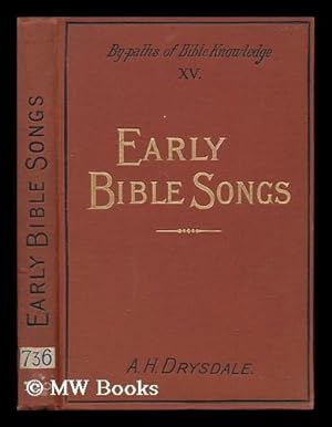 Imagen del vendedor de Early Bible songs : with introduction on the nature and spirit of Hebrew song / by A. H. Drysdale. a la venta por MW Books Ltd.