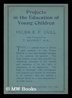 Seller image for Projects in the education of young children / by Hilda K.F. Gull for sale by MW Books Ltd.