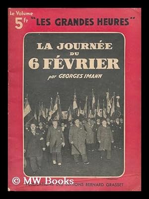 Bild des Verkufers fr La journee du 6 Fevrier zum Verkauf von MW Books Ltd.
