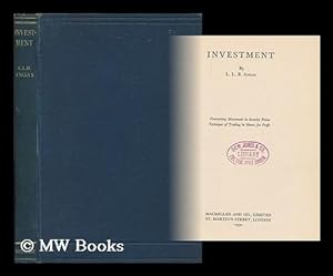 Seller image for Investment / by L. L. B. Angas; forecasting movements in security prices, technique of trading in shares for profit for sale by MW Books Ltd.