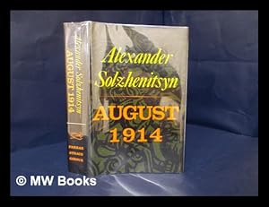 Immagine del venditore per August 1914 ; Translated by Michael Glenny - [Uniform Title: Avgust Chetyrnadtsatogo. English] venduto da MW Books Ltd.