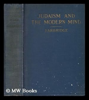 Seller image for Judaism and the modern mind / by Maurice H. Farbridge for sale by MW Books Ltd.