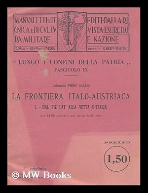 Seller image for La Frontiera Italo-Austriaca ; I, Dal Piz Lat Alla Vetta D'Italia (con 14 illustrazioni e una cartina fuori testo) for sale by MW Books Ltd.