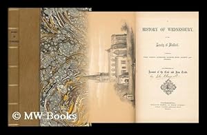 Seller image for A history of Wednesbury in the county of Stafford / compiled from various authentic sources both ancient and modern and embracing an account of the coal and iron trade for sale by MW Books Ltd.