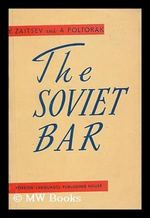 Bild des Verkufers fr The Soviet bar / Yvgenii Zaitsev and Arkadii Poltorak zum Verkauf von MW Books Ltd.