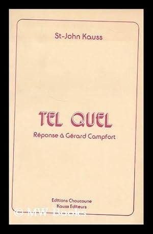 Seller image for Tel quel : reponse a Gerard Campfort / St. John Kauss for sale by MW Books Ltd.