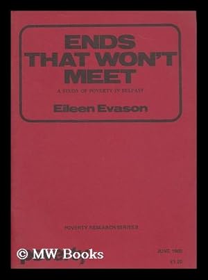 Immagine del venditore per Ends that won't meet : a study of poverty in Belfast / by Eileen Evason venduto da MW Books Ltd.