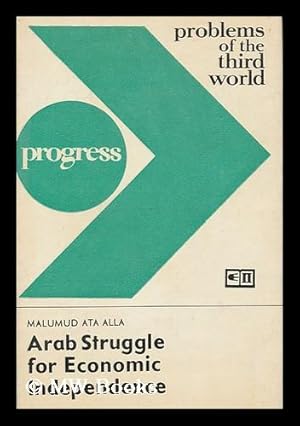 Seller image for Arab struggle for economic independence / translated from the Russian by Bernard Isaacs for sale by MW Books Ltd.