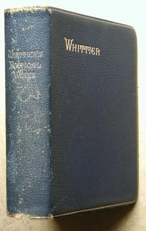 Immagine del venditore per The Poetical Works of John Greenleaf Whittier. venduto da N. G. Lawrie Books