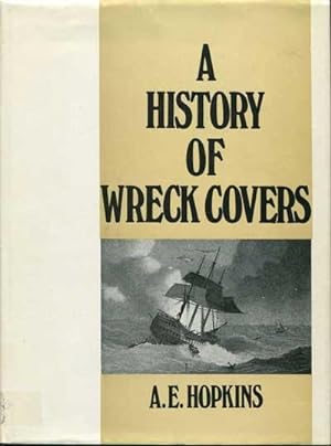 Image du vendeur pour A history of wreck covers, originating at sea, on land and in the air. mis en vente par Pennymead Books PBFA