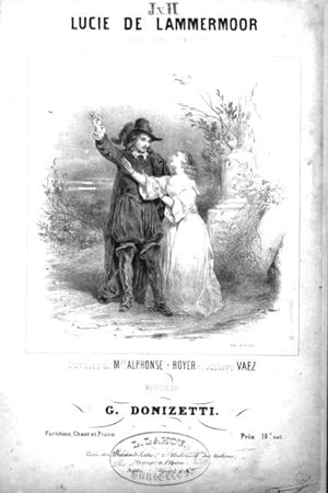 Lucie de Lammermoor. Grand opéra en 4 actes. Paroles de Mrs. Alphonse-Royer et Gustave Vaëz. Part...