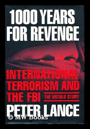 Immagine del venditore per 1000 years for revenge : international terrorism and the FBI - the untold story venduto da MW Books