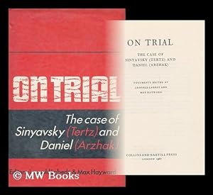 Immagine del venditore per On trial: the case of Sinyavsky (Tertz) and Daniel (Arzhak) / documents edited by Leopold Labedz and Max Hayward ; Russian texts translated by Manya Harari and Max Hayward, the French texts by Marjorie Villiers venduto da MW Books