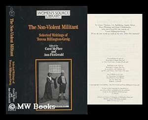 Immagine del venditore per The non-violent militant : selected writings of Teresa Billington-Greig / edited by Carol McPhee and Ann FitzGerald venduto da MW Books