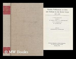 Seller image for Russian publications on Jews and Judaism in the Soviet Union, 1917-1967 : a bibliography / compiled by B. Pinkus and A. A. Greenbaum with an introduction by M. Altshuler ; edited by Mordechai Altshuler for sale by MW Books