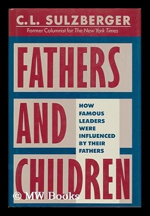 Seller image for Fathers and children / C.L. Sulzberger. for sale by MW Books