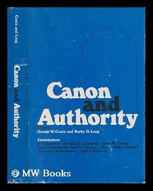 Bild des Verkufers fr Canon and authority : essays in Old Testament religion and theology / edited by George W. Coats and Burke O. Long ; with contributions by Peter R. Ackroyd . [et al.] zum Verkauf von MW Books