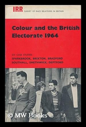 Seller image for Colour and the British Electorate, 1964 : six case studies / edited by Nicholas Deakin for sale by MW Books