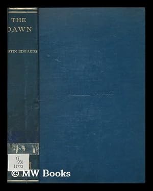 Seller image for The Dawn (Being the History of the Birth and Consolidation of the Republic of Chile) / by Agustin Edwards . Illustrations by L. Vargas Rosas for sale by MW Books