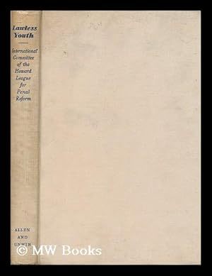 Imagen del vendedor de Lawless youth, a challenge to the new Europe : a policy for the juvenile courts / prepared by the International Committee of the Howard League for Penal Reform, 1942-1945 ; by Margery Fry . [et al.] ; appendices by various authors a la venta por MW Books