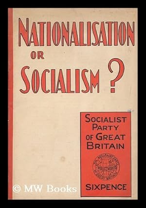 Seller image for Nationalisation or socialism? / Socialist Party of Great Britain for sale by MW Books