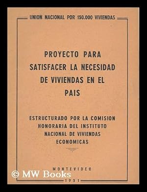 Imagen del vendedor de Proyecto para satisfacer la necesidad de viviendas en el pais. Estructurado por la Comision Honoraria a la venta por MW Books