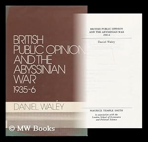 Image du vendeur pour British public opinion and the Abyssinian War, 1935-6 / Daniel Waley mis en vente par MW Books