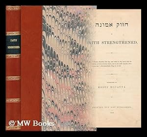 Seller image for Hizuk emunah, or, Faith strengthened / translated [from the Hebrew] by Moses Mocatta for sale by MW Books