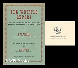 Image du vendeur pour The Whipple Report : journal of an expedition from San Diego, California, to the Rio Colorado, from Sept. 11 to Dec. 11, 1849 / by A.W. Whipple ; with iIntroduction, notes and bibliography by E. I. Edwards mis en vente par MW Books