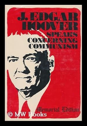 Seller image for J. Edgar Hoover speaks concerning communism / compiled by James D. Bales for sale by MW Books