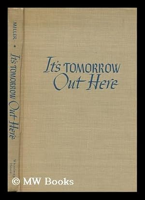 Seller image for It's tomorrow out here : with official U.S. Navy photographs by Lieut. Commander Charles E. Kerlee, U.S.N.R. for sale by MW Books