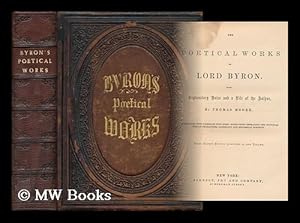 Seller image for The poetical works of Lord Byron with explanatory notes and a life of the author by Thomas Moore. Illustrated with numerous fine steel engravings embracing the principal female characters, landscape and historical subjects. 1st single vol. quarto edition for sale by MW Books
