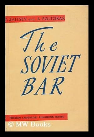 Bild des Verkufers fr The Soviet bar / Yvgenii Zaitsev and Arkadii Poltorak zum Verkauf von MW Books