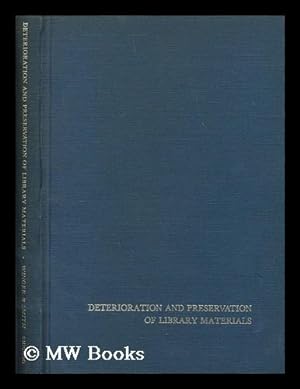 Seller image for Deterioration and preservation of library materials; the thirty-fourth annual conference of the Graduate Library School, August 4-6, 1969 / edited by Howard W. Winger and Richard Daniel Smith for sale by MW Books
