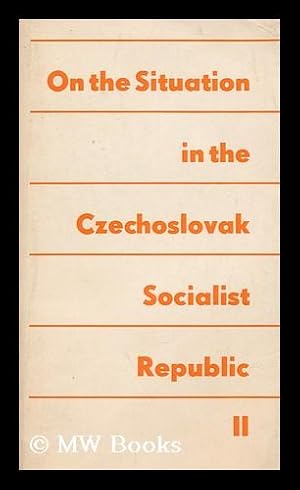 Seller image for On the situation in the Czechoslovak Socialist Republic Vol. II for sale by MW Books