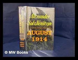 Immagine del venditore per August 1914 ; Translated by Michael Glenny - [Uniform Title: Avgust Chetyrnadtsatogo. English] venduto da MW Books