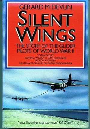Imagen del vendedor de Silent Wings : The Story of the Glider Pilots of World War II a la venta por Scorpio Books, IOBA