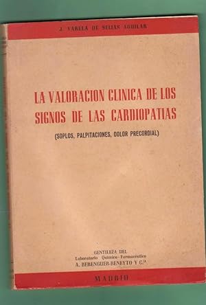 Imagen del vendedor de LA VALORACION CLINICA DE LOS SIGNOS DE LAS CARDIOPATIAS : (soplos, palpitaciones, dolor precordial). a la venta por Librera DANTE