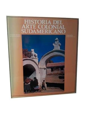 Seller image for HISTORIA DEL ARTE COLONIAL SUDAMERICANO. for sale by LIBRERIA CLIO