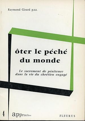 Seller image for ter le pch du monde - Le sacrement de pnitence dans la vie du chrtien engag for sale by Librairie Le Nord