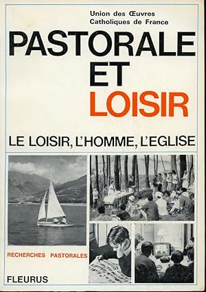 Seller image for Pastorale et Loisir - Le loisir, l'homme, l'glise for sale by Librairie Le Nord