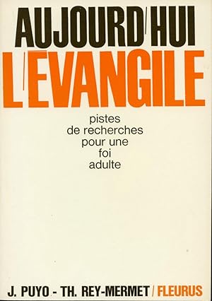 Seller image for Aujourd'hui l'vangile - Pistes de recherches pour une foi adulte for sale by Librairie Le Nord