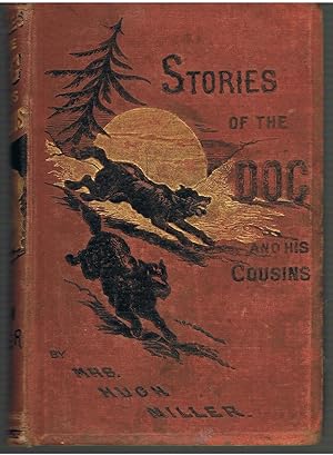 Stories of the Dog and His Cousins the Wolf, the Jackal and the Hyaena.
