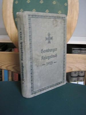 Bild des Verkufers fr Hamburger Kriegsbuch 1915. Im Auftrage der Lernmittelkommission der Oberschulbehrde. Genehmigt vom stellvertretenden Generalkommando in Altona. zum Verkauf von Das Konversations-Lexikon